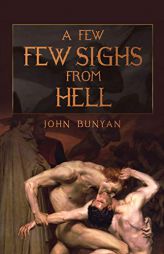 A Few Sighs from Hell by John Bunyan Paperback Book