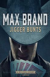 Jigger Bunts: A Western Story by Max Brand Paperback Book