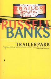 Trailerpark by Russell Banks Paperback Book