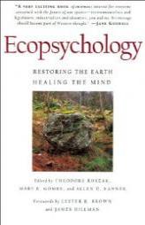 Ecopsychology: Restoring the Earth, Healing the Mind by Theodore Roszak Paperback Book