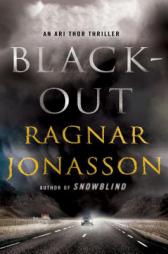 Blackout: An Ari Thor Thriller (The Dark Iceland Series) by Ragnar Jonasson Paperback Book