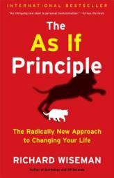 The As If Principle: The Radically New Approach to Changing Your Life by Richard Wiseman Paperback Book