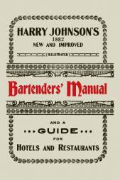 Harry Johnson's New and Improved Illustrated Bartenders' Manual: Or, How to Mix Drinks of the Present Style [1934] by Harry Johnson Paperback Book