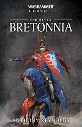 Knights of Bretonnia (Warhammer Chronicles) by Anthony Reynolds Paperback Book