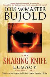 The Sharing Knife Volume Two: Legacy (The Sharing Knife) by Lois McMaster Bujold Paperback Book