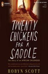 Twenty Chickens for a Saddle: The Story of an African Childhood by Robyn Scott Paperback Book