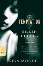 The Temptation of Eileen Hughes by Brian Moore Paperback Book