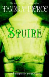 Squire: Book 3 of the Protector of the Small Quartet by Tamora Pierce Paperback Book