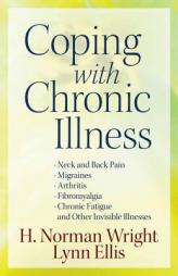 Coping with Chronic Illness by H. Norman Wright Paperback Book