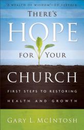 There's Hope for Your Church: First Steps to Restoring Health and Growth by Gary L. McIntosh Paperback Book