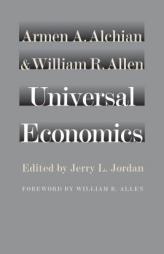 Universal Economics by Armen Albert Alchian Paperback Book