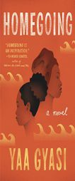 Homegoing by Yaa Gyasi Paperback Book