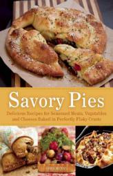 A World of Savory Pies: 75 Flavor-Filled Recipes from British Pot Pies and French Galettes to Caribbean Patties and South American Empanadas by Greg Henry Paperback Book