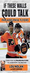 If These Walls Could Talk: Philadelphia Flyers by Lou Nolan Paperback Book