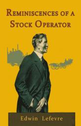 Reminiscences of a Stock Operator by Edwin Lefevre Paperback Book