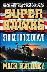 Superhawks: Strike Force Bravo (Superhawks) by MacK Maloney Paperback Book