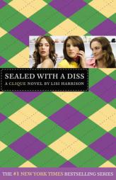 Sealed with a Diss (Clique Series #8) by Lisi Harrison Paperback Book