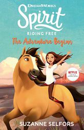 Spirit Riding Free: The Adventure Begins by Suzanne Selfors Paperback Book