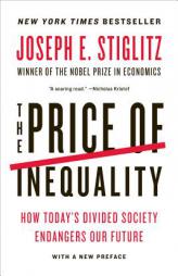 The Price of Inequality: How Today's Divided Society Endangers Our Future by Joseph E. Stiglitz Paperback Book