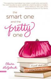 The Smart One and the Pretty One by Claire Scovell LaZebnik Paperback Book