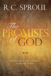 The Promises of God: Discovering the One Who Keeps His Word by R. C. Sproul Paperback Book