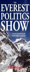 The Everest Politics Show: Sorrow and strife on the world's highest mountain (Footsteps on the Mountain Travel Diaries) by Mark Horrell Paperback Book