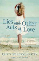 Lies and Other Acts of Love by Kristy Woodson Harvey Paperback Book