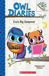 Eva's Big Sleepover: A Branches Book (Owl Diaries #9) by Rebecca Elliott Paperback Book
