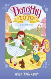 Dorothy and Toto: What's YOUR Name? by Debbi Michiko Florence Paperback Book