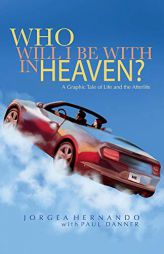 Who Will I Be With in Heaven by Jorgea Hernando Paperback Book