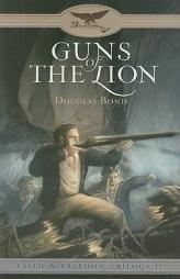 Guns of the Lion by Douglas Bond Paperback Book