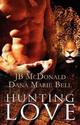 Hunting Love by Dana Marie Bell Paperback Book