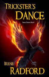 Trickster's Dance: Trance Dancer #1 (Trance Danceerr) (Volume 1) by Irene Radford Paperback Book