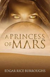 A Princess of Mars (Annotated) (Sastrugi Press Classics) by Edgar Rice Burroughs Paperback Book