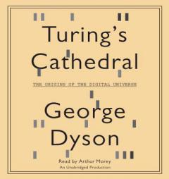Turing's Cathedral: The Origins of the Digital Universe by George Dyson Paperback Book