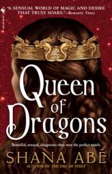 Queen of Dragons by Shana Abe Paperback Book