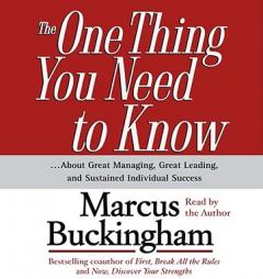 The One Thing You Need To Know: ...About Great Managing, Great Leading, and Sustained Individual Success by Marcus Buckingham Paperback Book