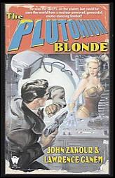 The Plutonium Blonde (Daw Book Collectors) by John Zakour Paperback Book