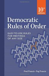 Democratic Rules of Order: Easy-to-Use Rules for Meetings of Any Size by  Paperback Book