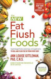 The New Fat Flush Foods by Ann Louise Gittleman Paperback Book