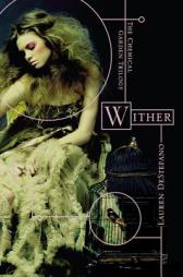 Wither (The Chemical Garden Trilogy) by Lauren DeStefano Paperback Book