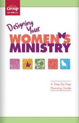 Designing Your Women's Ministry: A Step-by-Step Planning Guide by Group Paperback Book