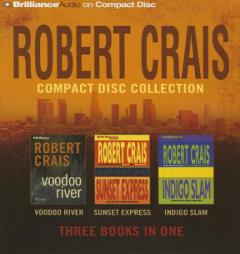 Robert Crais CD Collection 3: Voodoo River, Sunset Express, Indigo Slam (Elvis Cole/Joe Pike Series) by Robert Crais Paperback Book
