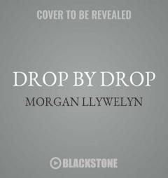 Drop by Drop: The Step by Step Series, book 1 by Morgan Llywelyn Paperback Book