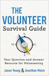 The Volunteer Survival Guide: Your Question-And-Answer Resource for Volunteering by Jason Young Paperback Book