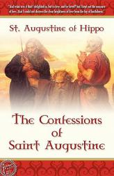 The Confessions of Saint Augustine by Saint Augustine of Hippo Paperback Book