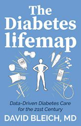 The Diabetes Lifemap: Transforming Diabetes Care for the 21st Century by David Bleich Paperback Book