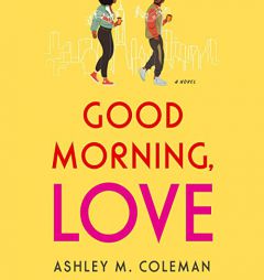 Good Morning, Love: A Novel by Ashley & Jaquavis Paperback Book
