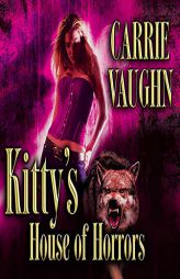 Kitty's House of Horrors (The Kitty Norville Series) by Carrie Vaughn Paperback Book