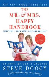 The Mr. & Mrs. Happy Handbook: Everything I Know about Love and Marriage (with Corrections by Mrs. Doocy) by Steve Doocy Paperback Book